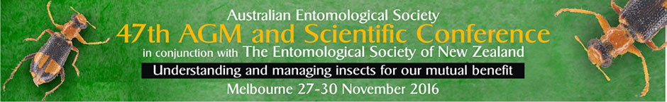 Australian Entomological Society 47th AGM and Scientific Conference and Entomological Society of New Zealand – 2016 Conference, 
Theme: "Understanding and managing insects for our mutual benefit", 
Melbourne, Australia, 27-30 November 2016