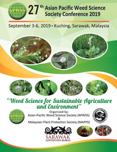 27th Asian Pacific Weed Science Society Conference (APWSS), 3-6 September 2019, Riverside Majestic Hotel, Kuching, Sarawak.
