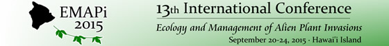 EMAPi 2015, 
13th International Conference Ecology and Management of Alien Plant Invasions, 20.-24.09.2015, Hawai'i Island, USA